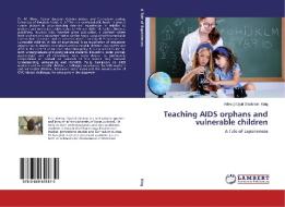 Teaching AIDS orphans and vulnerable children di Adesoji Ojuri Oladokun King edito da LAP Lambert Academic Publishing