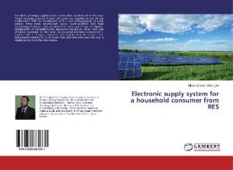 Electronic supply system for a household consumer from RES di Nistor Ciprian-Gheorghe edito da LAP Lambert Academic Publishing