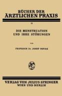 Die Menstruation und ihre Störungen di Josef Novak edito da Springer Vienna