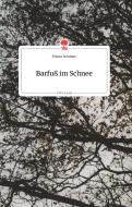 Barfuß im Schnee. Life is a Story - story.one di Theres Schröder edito da story.one publishing