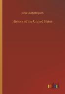 History of the United States di John Clark Ridpath edito da Outlook Verlag