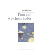 Frau aus weichem Leder di Helmut Brunhorn edito da Books on Demand