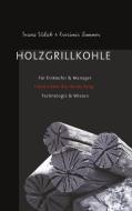 Holzgrillkohle di Ivana Vidak, Kresimir Sommer edito da Books on Demand