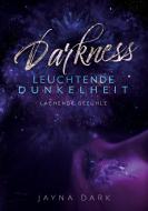Darkness  Leuchtende Dunkelheit di Jayna Dark edito da Books on Demand