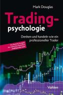 Tradingpsychologie di Mark Douglas edito da Vahlen Franz GmbH
