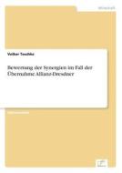 Bewertung Der Synergien Im Fall Der Ubernahme Allianz-dresdner di Volker Teschke edito da Diplom.de