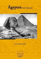 Ägypten einst und jetzt di Dr. Friedrich Kayser edito da UNIKUM