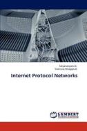 Internet Protocol Networks di Satyanarayana S., Sreenivas Velagapudi edito da LAP Lambert Academic Publishing