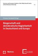 Bürgerschaft und demokratische Regierbarkeit in Deutschland und Europa edito da Nomos Verlagsges.MBH + Co