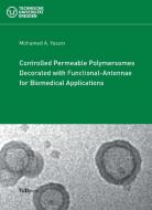 Controlled Permeable Polymersomes Decorated with Functional-Antennae for Biomedical Applications di Mohamed A. Yassin edito da TUDpress Verlag der Wissenschaften GmbH