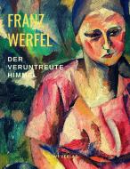 Der veruntreute Himmel di Franz Werfel edito da LIWI Literatur- und Wissenschaftsverlag
