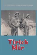 Tirich Mir The Norwegian Himalaya Expedition di Arne Næss edito da Ishi Press