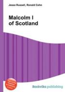 Malcolm I Of Scotland edito da Book On Demand Ltd.