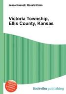 Victoria Township, Ellis County, Kansas edito da Book On Demand Ltd.