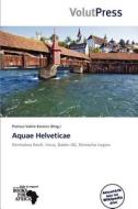 Aquae Helveticae edito da Betascript Publishing
