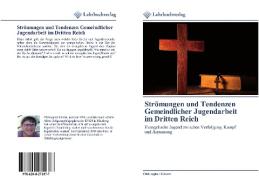 Strömungen und Tendenzen Gemeindlicher Jugendarbeit im Dritten Reich di Christopher Eckert edito da Lehrbuchverlag