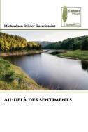 Au-delà des sentiments di Michardson Olivier Guerrissaint edito da Éditions Muse