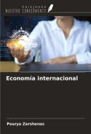 Economía internacional di Pourya Zarshenas edito da Ediciones Nuestro Conocimiento