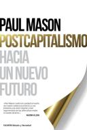 Postcapitalismo : hacia un nuevo futuro di Paul Mason edito da Ediciones Paidós Ibérica