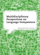 Multidisciplinary Perspectives on Language Competence edito da Aarhus University Press
