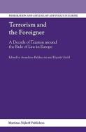 Terrorism and the Foreigner: A Decade of Tension Around the Rule of Law in Europe edito da BRILL ACADEMIC PUB