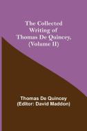The Collected Writing of Thomas De Quincey, (Volume II) di Thomas De Quincey edito da Alpha Editions