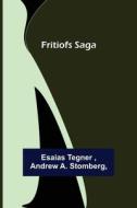 Fritiofs Saga di Esaias Tegner, Andrew A. Stomberg edito da Alpha Editions