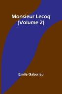 Monsieur Lecoq (Volume 2) di Emile Gaboriau edito da Alpha Editions