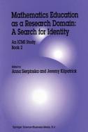 Mathematics Education as a Research Domain: A Search for Identity di Jeremy Kilpatrick, Anna Sierpinska edito da Springer Netherlands