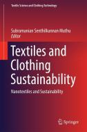 Textiles and Clothing Sustainability di Subramanian Senthilkannan Muthu edito da Springer