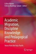 Academic Migration, Discipline Knowledge and Pedagogical Practice edito da Springer Singapore