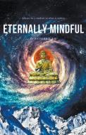 Eternally Mindful di Richard D. Liu edito da B & B
