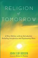 Religion of Tomorrow di John Elof Boodin edito da Wipf and Stock
