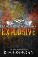 Explosive - Special Edition di Osborn K E Osborn edito da Independently Published