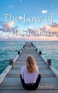 The Law of Attraction di Ajay Singh edito da Notion Press
