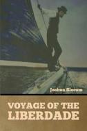 Voyage of the Liberdade di Joshua Slocum edito da BIBLIOTECH PR