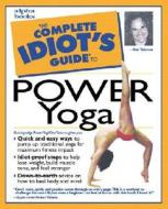 The Complete Idiot\'s Guide To Power Yoga di Geo Takoma, Eve Adamson edito da Alpha Books