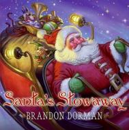 Santa's Stowaway di Brandon Dorman edito da Greenwillow Books