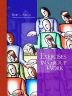 Exercises In Group Work di Kurt L. Kraus edito da Pearson Education (us)