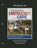 Workbook for Prehospital Emergency Care di Edward B. Kuvlesky, Craig N. Story, Keith J. Karren, Brent Q. Hafen edito da Pearson Education (US)