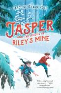 Jasper and the Riddle of Riley's Mine di Caroline Starr Rose edito da PUTNAM YOUNG READERS