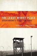 The Least Worst Place di Karen Greenberg edito da Oxford University Press Inc