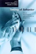 Timing Of Behavior edito da Mit Press Ltd