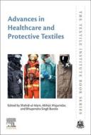 Advances in Healthcare and Protective Textiles edito da WOODHEAD PUB