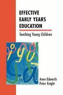 Effective Early Years Education di Anne Edwards, Helen Edwards edito da OPEN UNIV PR