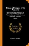 The Apophthegms Of The Ancients di Desiderius Erasmus edito da Franklin Classics Trade Press