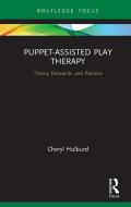 Puppet-assisted Play Therapy di Cheryl Hulburd edito da Taylor & Francis Ltd