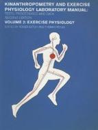Kinanthropometry and Exercise Physiology Laboratory Manual: Volume 2: Exercise Physiology: Tests, Procedures and Data edito da Routledge