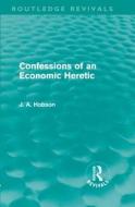 Confessions of an Economic Heretic di J. A. Hobson edito da Routledge