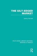 The Gilt-edged Market di Jeremy Wormell edito da Taylor & Francis Ltd